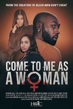 Watch Come to Me As A Woman 123MoviesFree