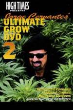 Watch High Times: Jorge Cervantes Ultimate Grow 2 123MoviesFree