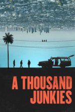 Watch A Thousand Junkies 123MoviesFree