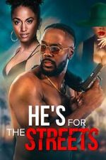 Watch He\'s for the Streets 123MoviesFree