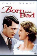 Watch Born to Be Bad 123MoviesFree