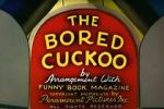 Watch The Bored Cuckoo (Short 1948) 123MoviesFree