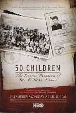 Watch 50 Children: The Rescue Mission of Mr. And Mrs. Kraus 123MoviesFree