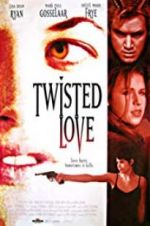 Watch Twisted Love 123MoviesFree