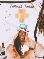 Watch Fatimah Taliah: Nice to Meet Me (TV Special 2021) 123MoviesFree