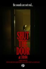 Watch Shut the Door at 10:04 (Short 2024) 123MoviesFree