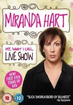 Watch Miranda Hart: My, What I Call, Live Show 123MoviesFree