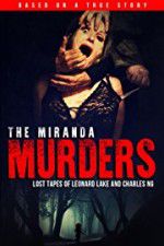 Watch The Miranda Murders: Lost Tapes of Leonard Lake and Charles Ng 123MoviesFree