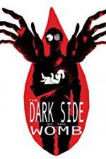 Watch The Dark Side of the Womb 123MoviesFree