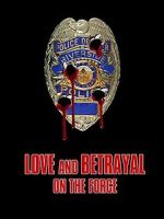 Watch Love and Betrayal on the Force 123MoviesFree