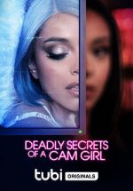 Watch Deadly Secrets of a Cam Girl 123MoviesFree