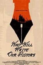Watch Who Will Write Our History 123MoviesFree