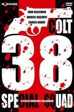 Watch Colt 38 Special Squad 123MoviesFree