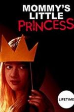 Watch Mommy\'s Little Princess 123MoviesFree