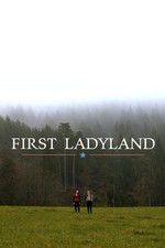 Watch First Ladyland 123MoviesFree