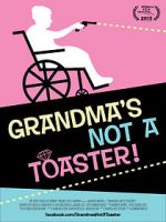 Watch Grandma\'s Not a Toaster 123MoviesFree
