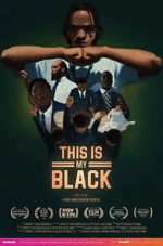 Watch This Is My Black 123MoviesFree