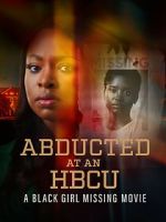 Watch Abducted at an HBCU: A Black Girl Missing Movie 123MoviesFree
