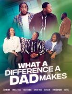 Watch What A Difference A Dad Makes 123MoviesFree