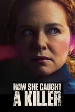 Watch How She Caught a Killer 123MoviesFree