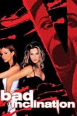Watch Bad Inclination 123MoviesFree