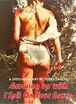 Watch Growing Up with I Spit on Your Grave 123MoviesFree