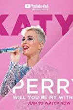 Watch Katy Perry: Will You Be My Witness? 123MoviesFree