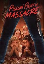 Watch Pillow Party Massacre 123MoviesFree
