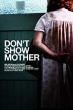 Watch Don\'t Show Mother 123MoviesFree