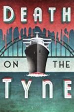 Watch Death on the Tyne 123MoviesFree
