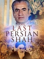 Watch The Last Persian Shah 123MoviesFree