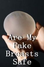 Watch Are My Fake Breasts Safe? 123MoviesFree