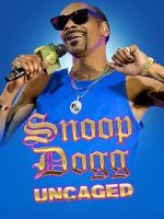 Watch Snoop Dogg: Uncaged 123MoviesFree
