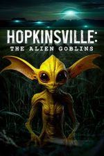 Watch Hopkinsville: The Alien Goblins 123MoviesFree