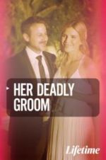 Watch Her Deadly Groom 123MoviesFree