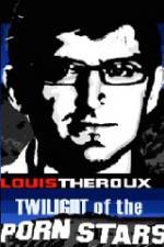 Watch Louis Theroux Twilight Of The Porn Stars 123MoviesFree