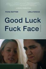 Watch Good Luck Fuck Face 123MoviesFree