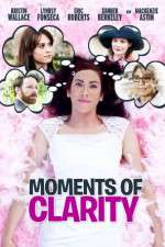 Watch Moments of Clarity 123MoviesFree