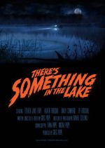 Watch There\'s Something in the Lake (Short 2021) 123MoviesFree