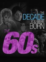 Watch The Decade You Were Born: The 1960's 123MoviesFree