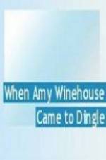 Watch When Amy Winehouse came to Dingle 123MoviesFree