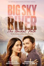 Watch Big Sky River: The Bridal Path 123MoviesFree