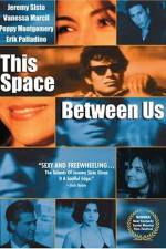 Watch This Space Between Us 123MoviesFree