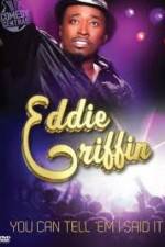 Watch Eddie Griffin: You Can Tell Em I Said It 123MoviesFree