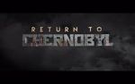 Watch Return to Chernobyl 123MoviesFree