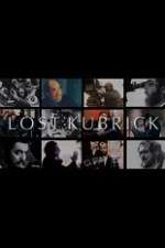 Watch Lost Kubrick: The Unfinished Films of Stanley Kubrick 123MoviesFree
