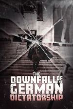 Watch The Downfall of the German Dictatorship 123MoviesFree