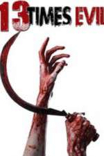 Watch 13 Times Evil 123MoviesFree