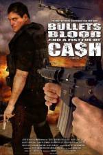 Watch Bullets Blood & a Fistful of Ca$h 123MoviesFree