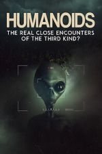 Watch Humanoids: The Real Close Encounters of the Third Kind? (2022) 123MoviesFree